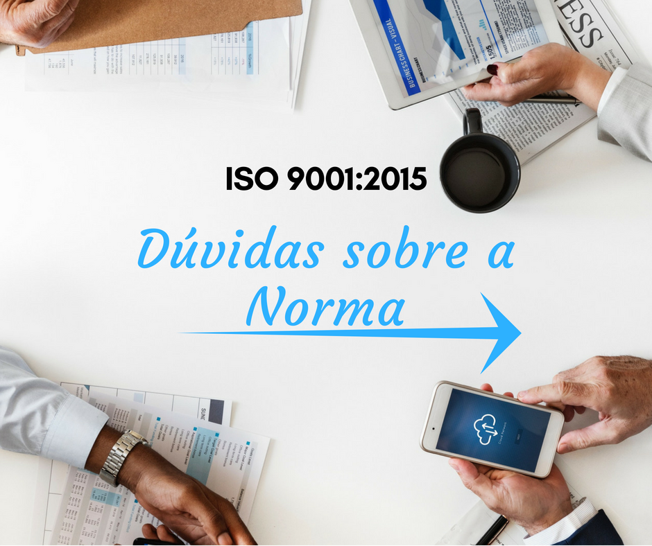 Dúvidas sobre a Norma ISO 9001:20115