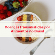 Surtos de Doenças transmitidas por Alimentos no Brasil